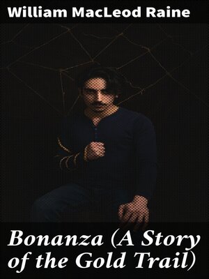 cover image of Bonanza (A Story of the Gold Trail)